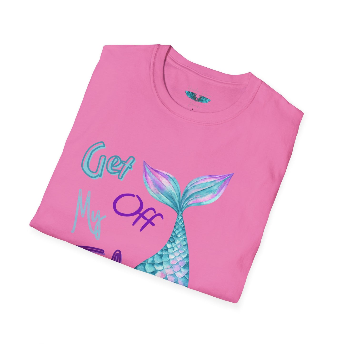 Get Off My Tail - Mermaid Tail Unisex Softstyle Graphic Tee