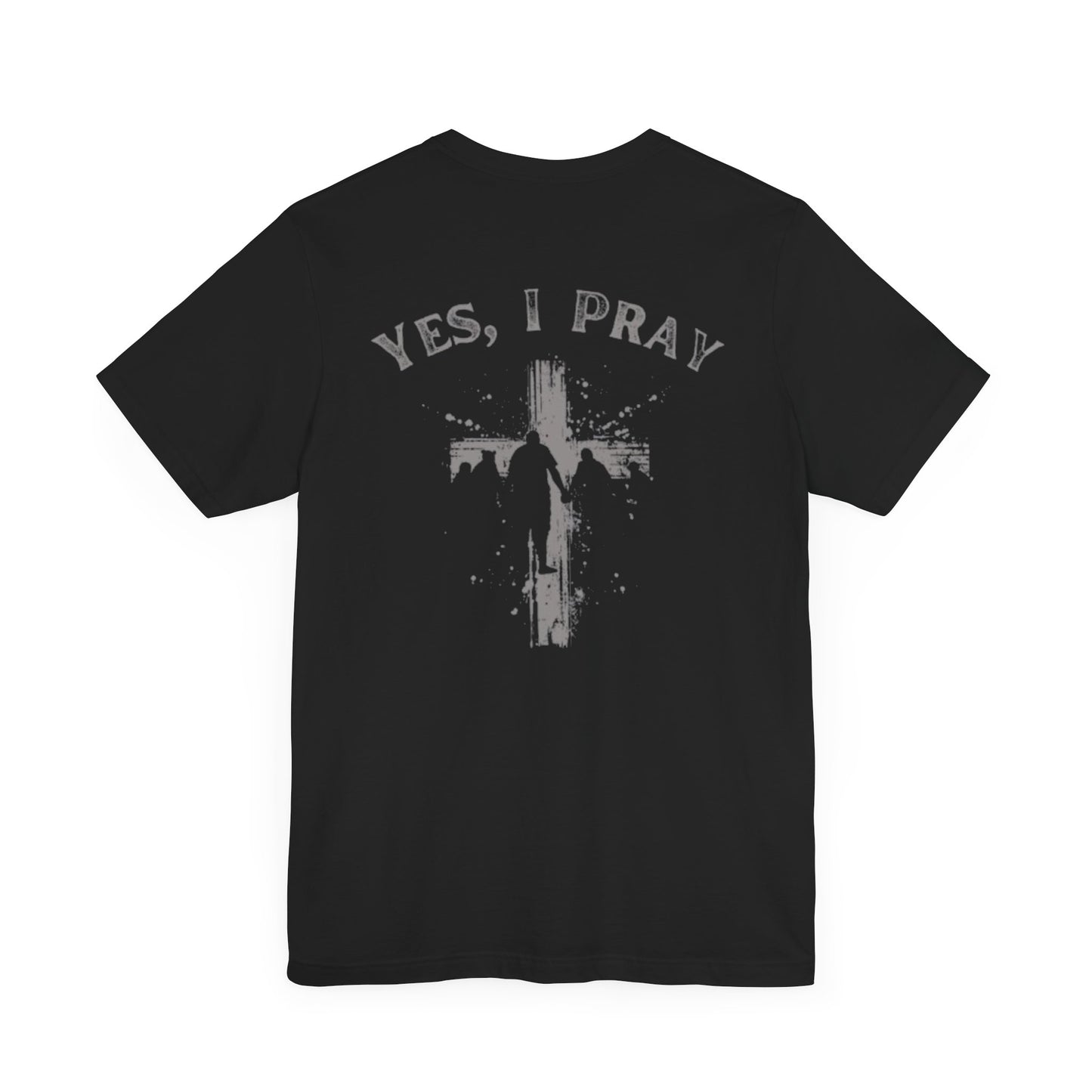 Yes, I Pray Men's Unisex Jersey Short Sleeve Tee