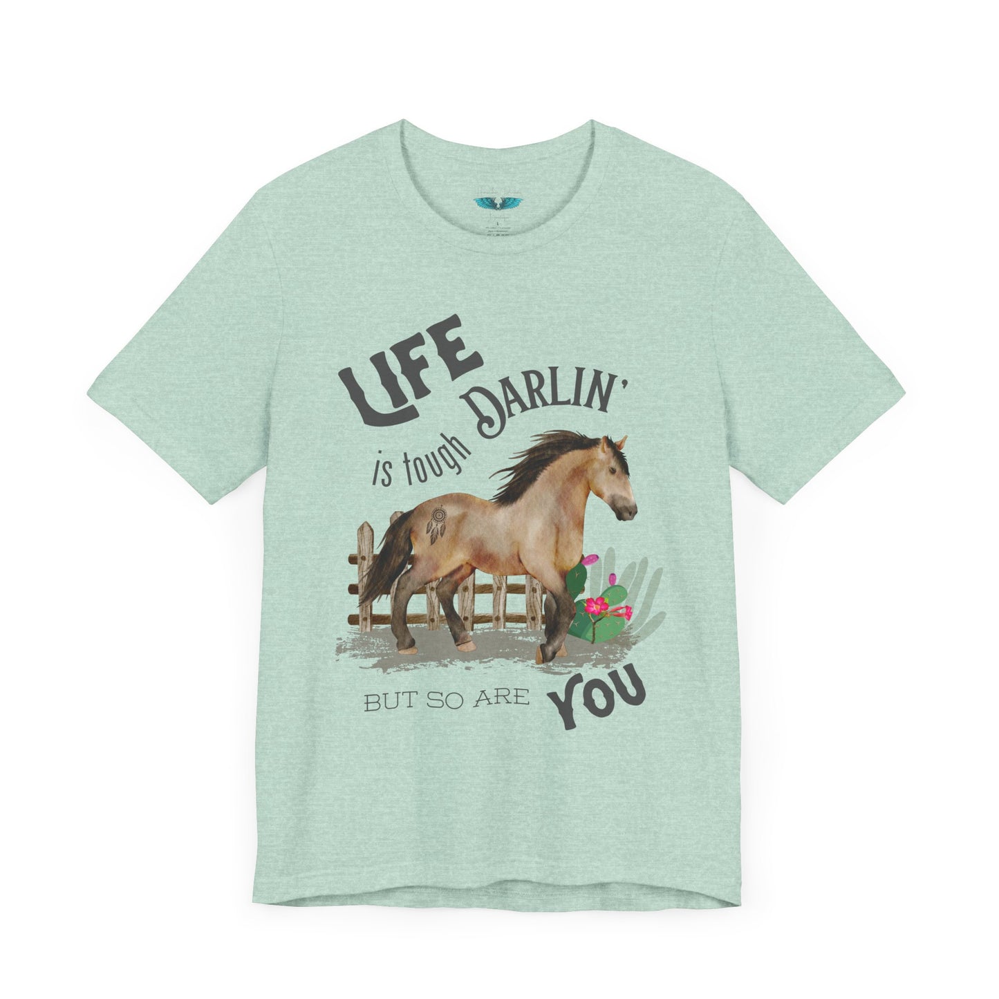 Life Is Tough Darlin' Unisex Jersey Short Sleeve Graphic Tee
