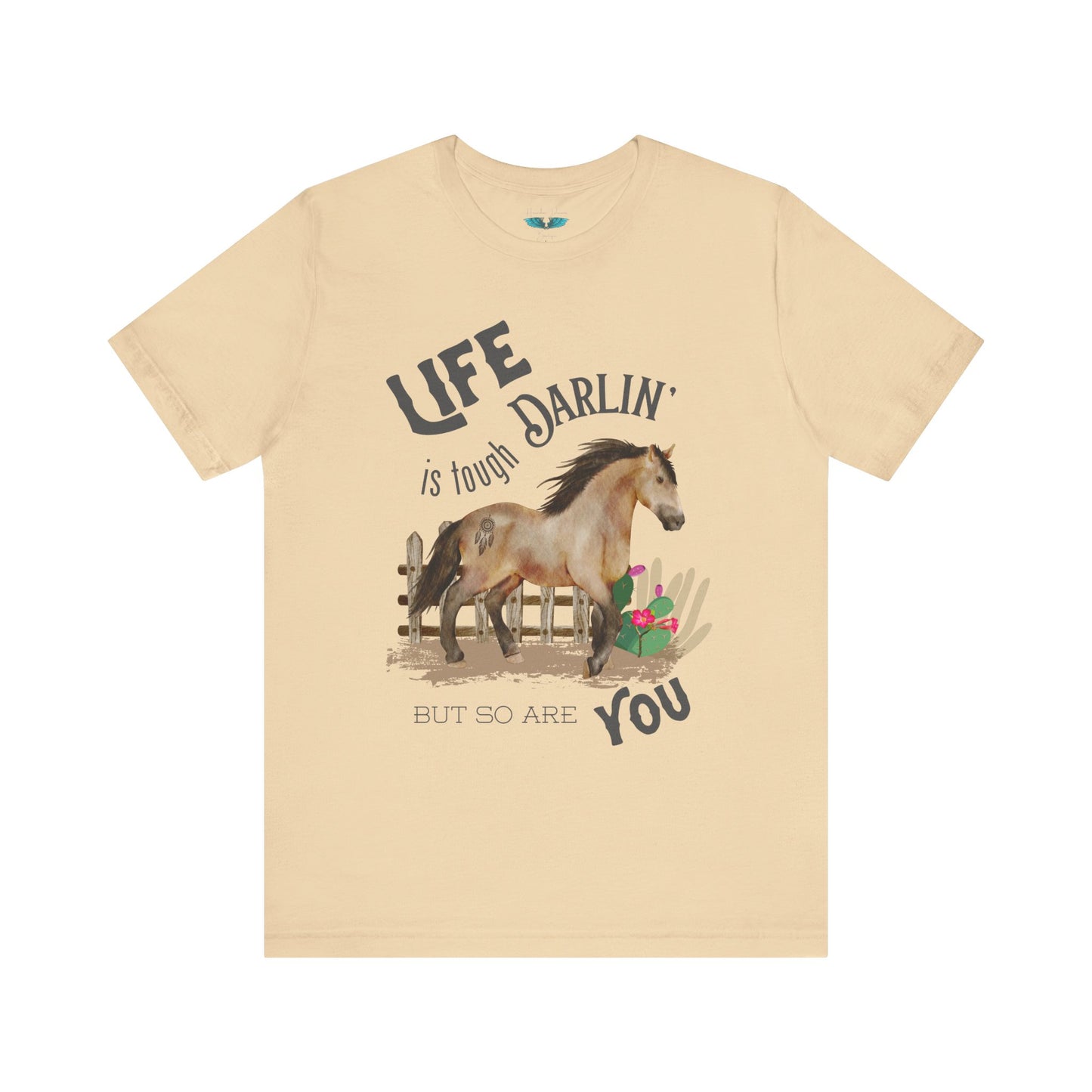 Life Is Tough Darlin' Unisex Jersey Short Sleeve Graphic Tee