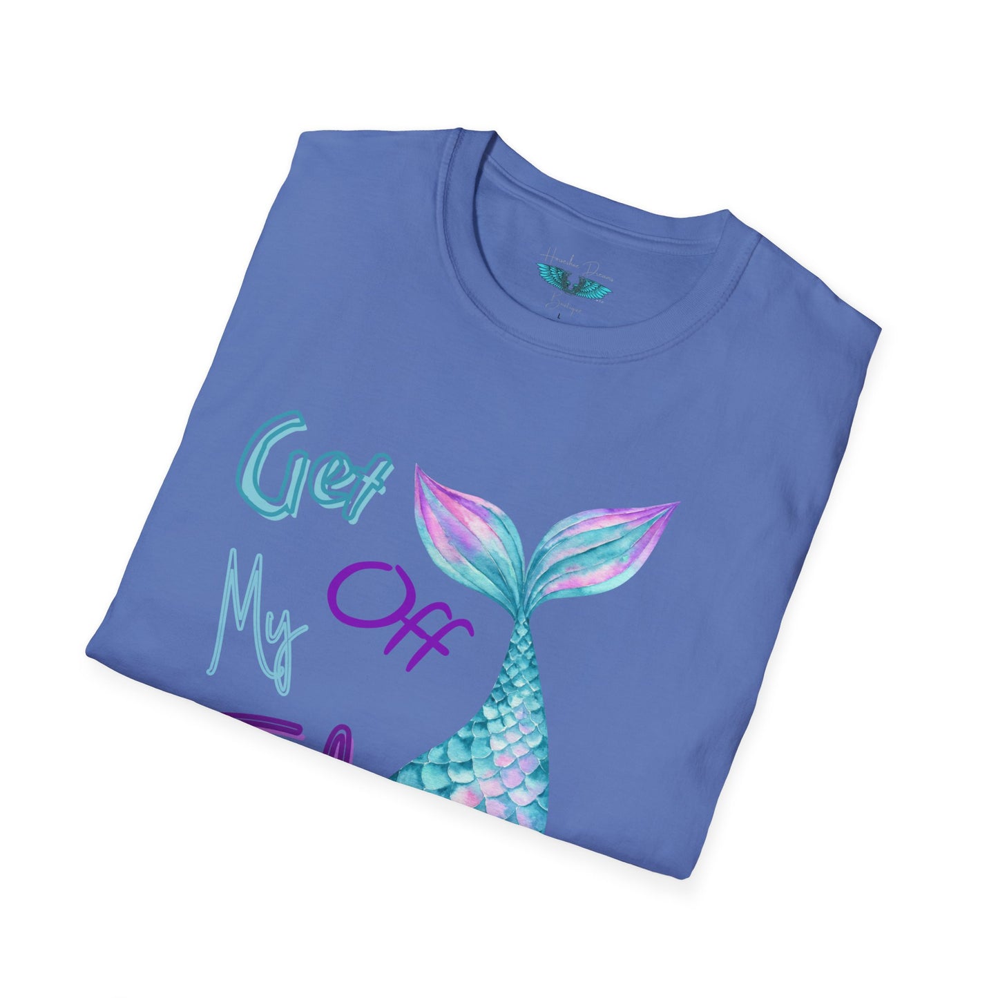 Get Off My Tail - Mermaid Tail Unisex Softstyle Graphic Tee
