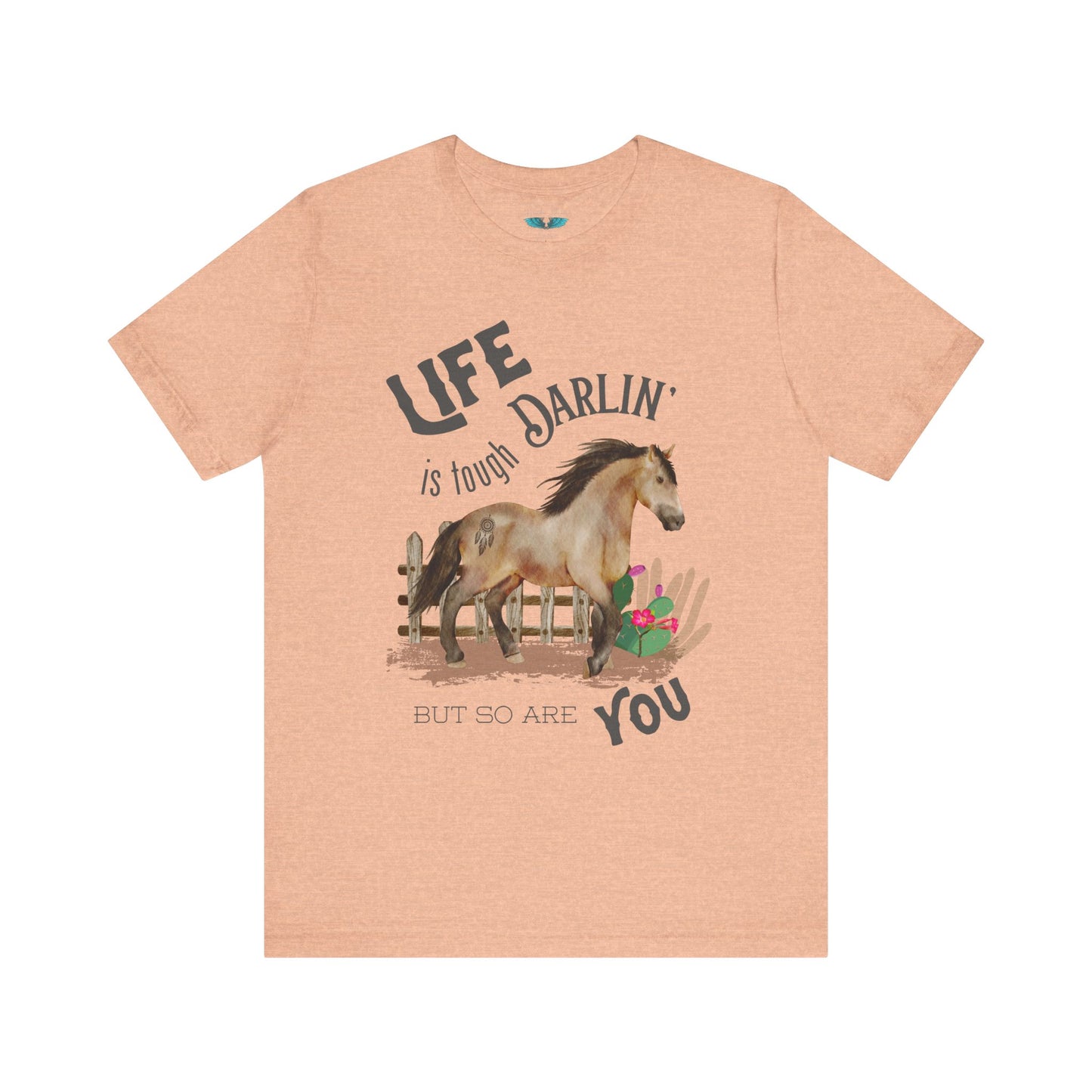Life Is Tough Darlin' Unisex Jersey Short Sleeve Graphic Tee