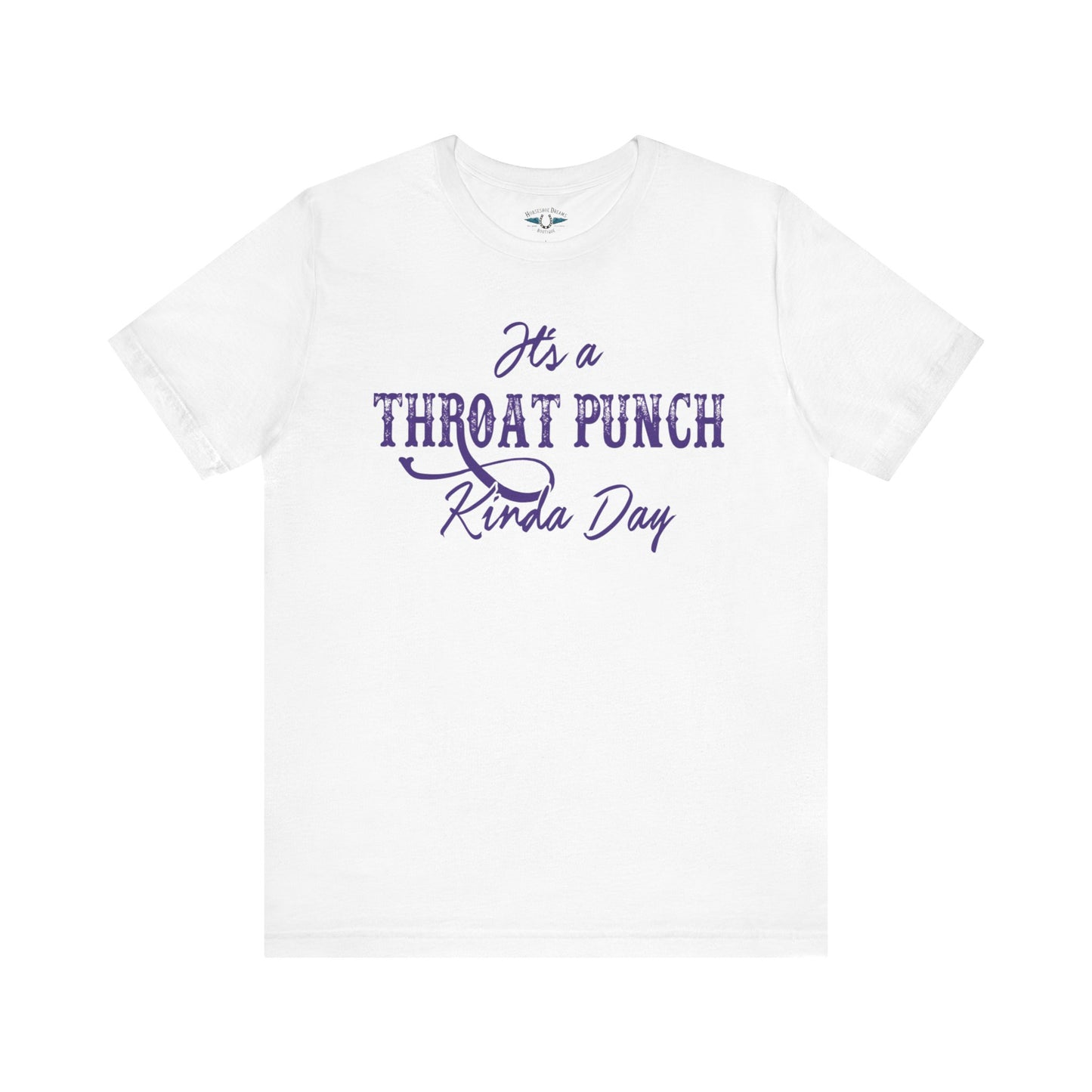 Throat Punch Kinda Day - Unisex Jersey Short Sleeve Tee