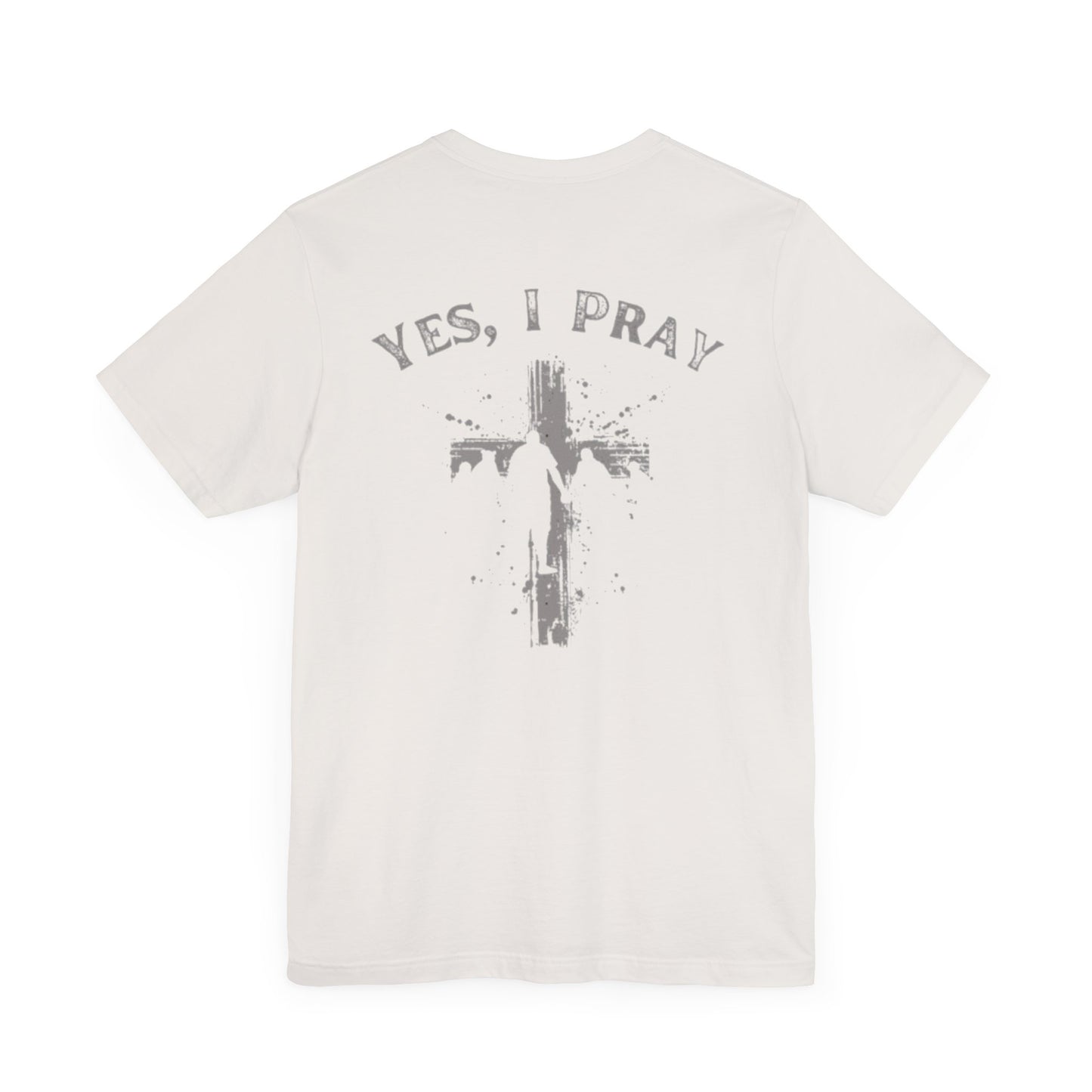 Yes, I Pray Men's Unisex Jersey Short Sleeve Tee