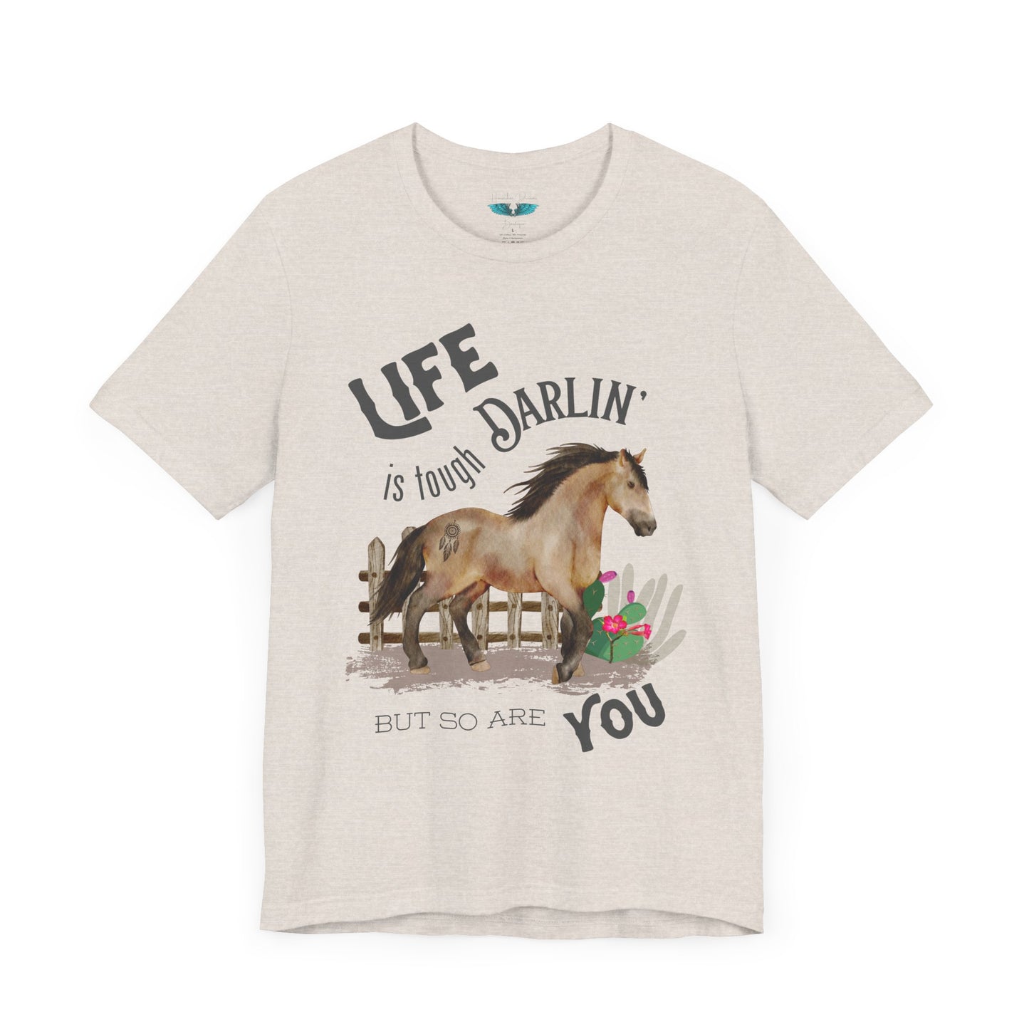 Life Is Tough Darlin' Unisex Jersey Short Sleeve Graphic Tee