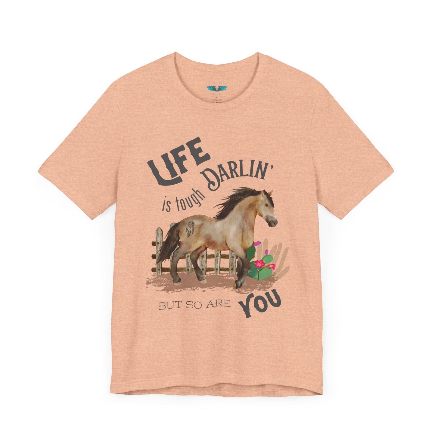 Life Is Tough Darlin' Unisex Jersey Short Sleeve Graphic Tee