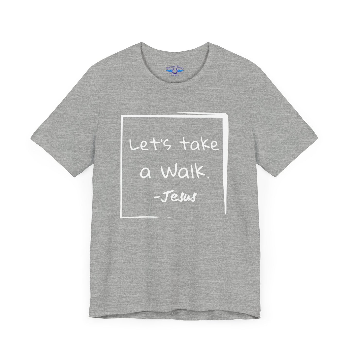 "Let's Take a Walk" - White Inspirational Graphic Tee