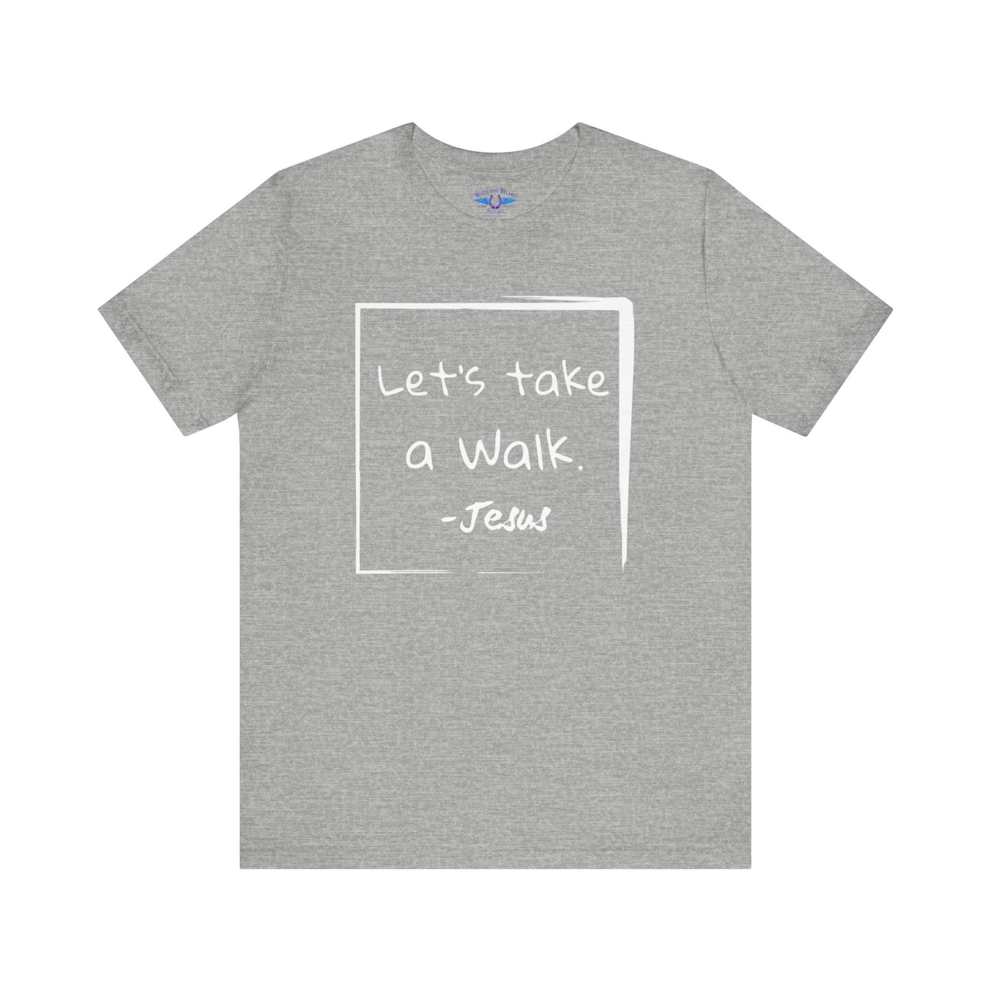 "Let's Take a Walk" - White Inspirational Graphic Tee