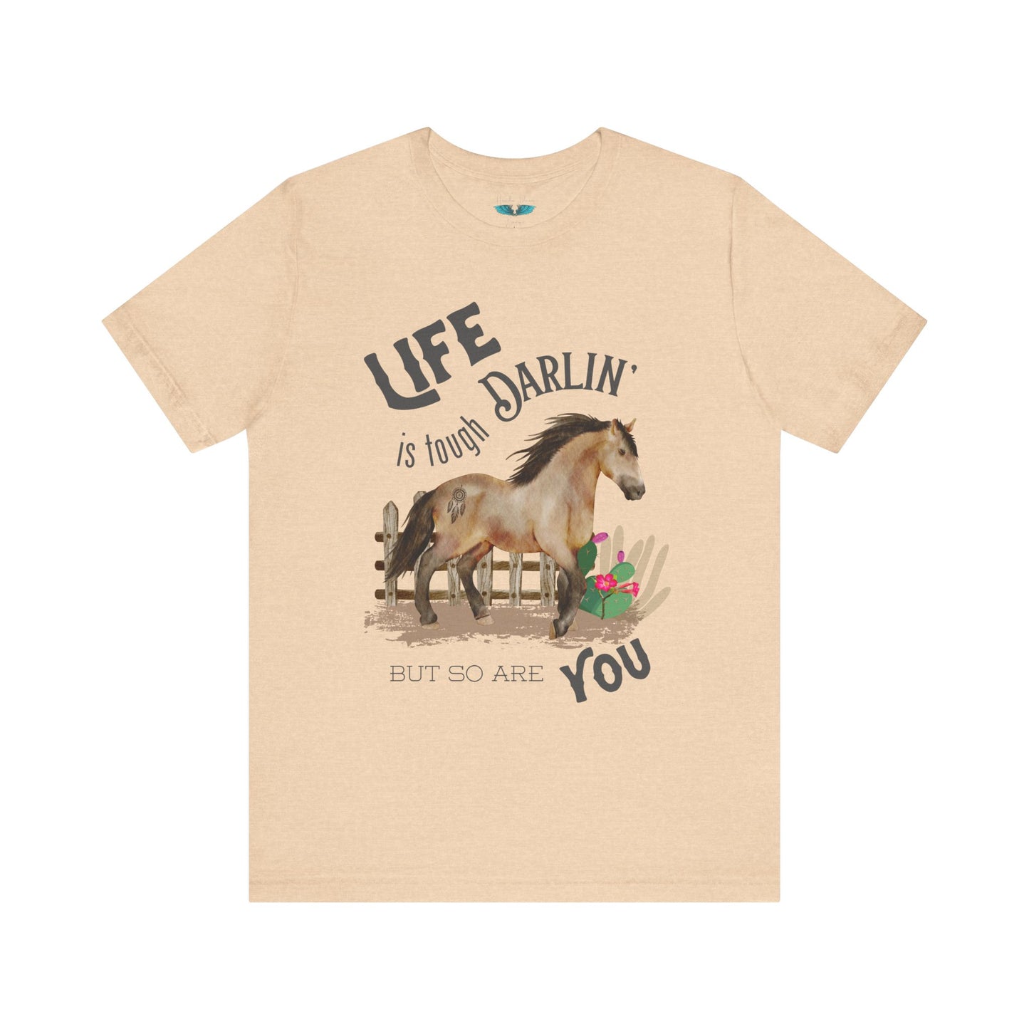 Life Is Tough Darlin' Unisex Jersey Short Sleeve Graphic Tee